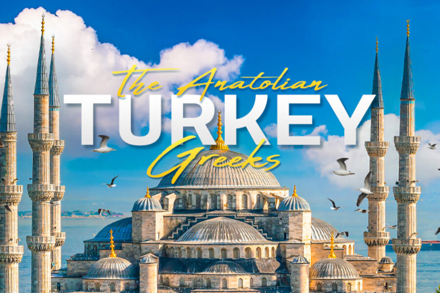 ทัวร์ตุรกี (Turkey) The Anatorian Greeks
